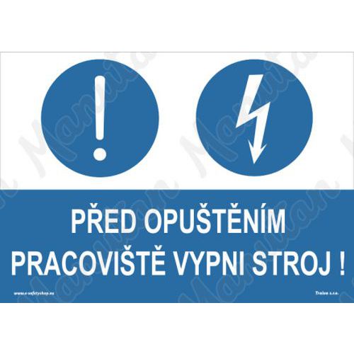 Před opuštěním pracoviště vypni stroj, plast 74 x 52 x 0,5 mm
