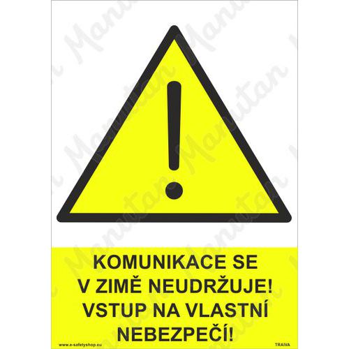 Komunikace se v zimě neudržuje vstup na vlastní nebezpečí, plast 297 x 420 x 2 mm A3