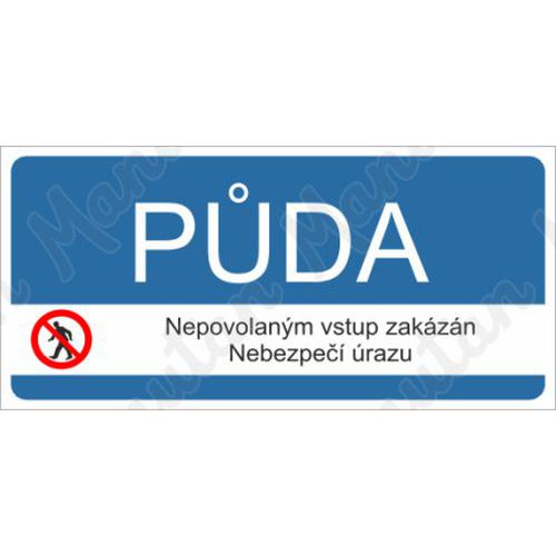 Půda nepovolaným vstup zakázán, samolepka 190 x 90 x 0,1 mm
