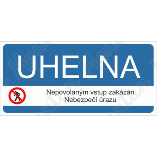 Uhelna nepovolaným vstup zakázán, plast 190 x 90 x 0,5 mm