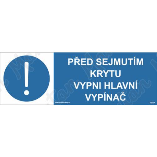 Před sejmutím krytu vypni hlavní vypínač, samolepka 210 x 80 x 0,1 mm