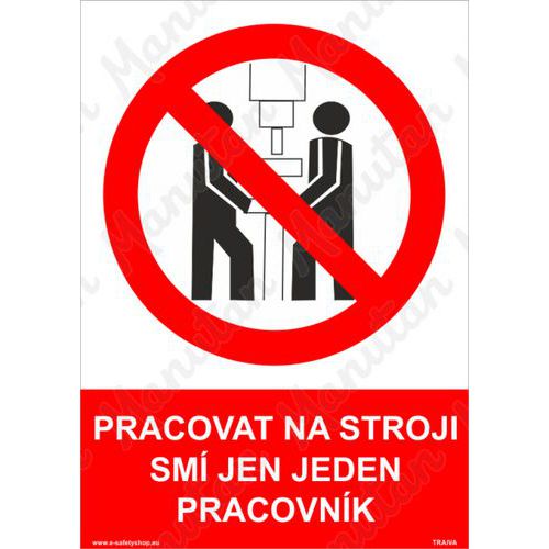Pracovat na stroji smí jen jeden pracovník, samolepka 210 x 297 x 0,1 mm A4