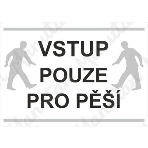 Vstup pouze pro pěší, plast 297 x 210 x 0,5 mm A4