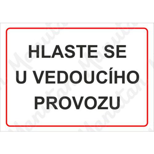 Hlaste se u vedoucího provozu, plast 297 x 210 x 0,5 mm A4