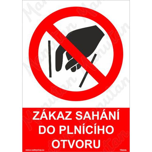 Zákaz sahání do plnícího otvoru, plast 210 x 297 x 0,5 mm A4