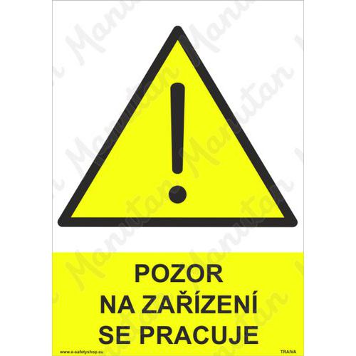 Pozor na zařízení se pracuje, samolepka 148 x 210 x 0,1 mm A5