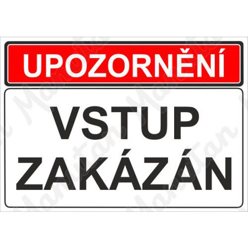 Upozornění vstup zakázán, plast 420 x 297 x 2 mm A3
