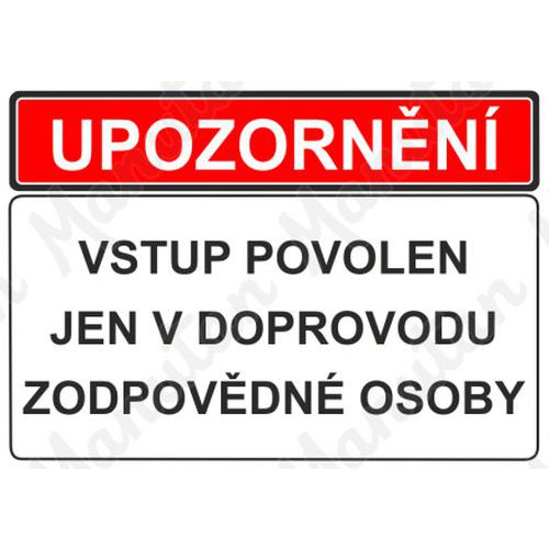 Upozornění vstup povolen jen v doprovodu zodpovědné osoby, plast 297 x 210 x 0,5 mm A4