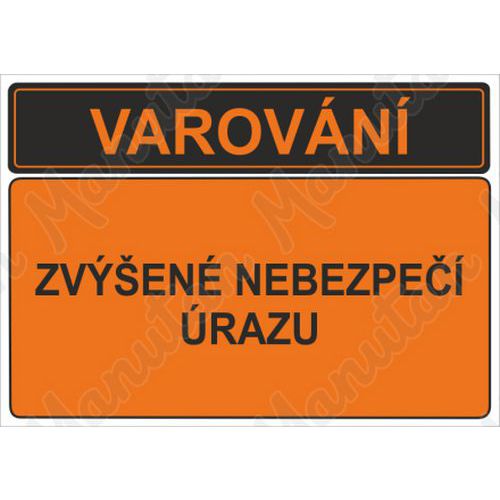 Varování zvýšené nebezpečí úrazu, plast 210 x 148 x 0,5 mm A5