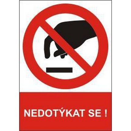 Zákazová bezpečnostní tabulka - Nedotýkat se, samolepicí fólie