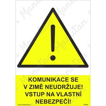 Komunikace se v zimě neudržuje vstup na vlastní nebezpečí, plast 297 x 420 x 2 mm A3