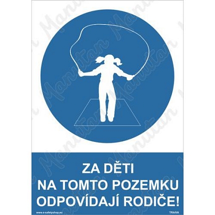 Za děti na tomto pozemku odpovídají rodiče, samolepka 210 x 297 x 0,1 mm A4