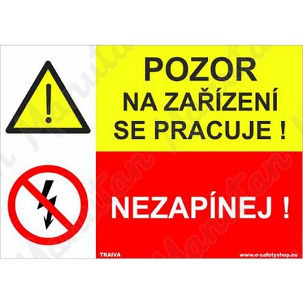 Pozor na zařízení se pracuje, plast 297 x 210 x 2 mm A4