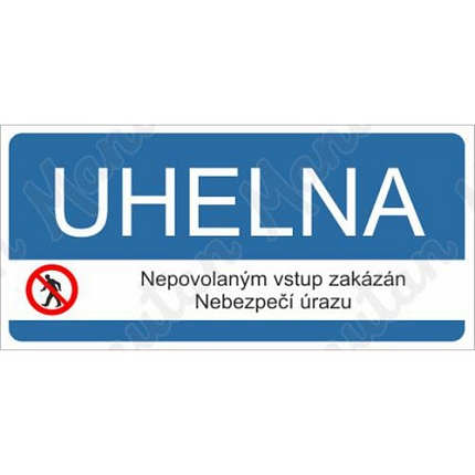 Uhelna nepovolaným vstup zakázán, plast 190 x 90 x 0,5 mm