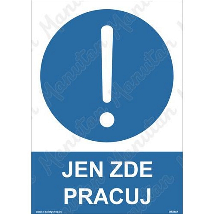 Jen zde pracuj, plast 210 x 297 x 0,5 mm A4