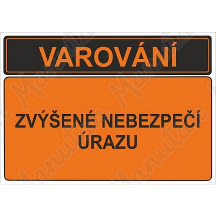 Varování zvýšené nebezpečí úrazu, plast 297 x 210 x 0,5 mm A4