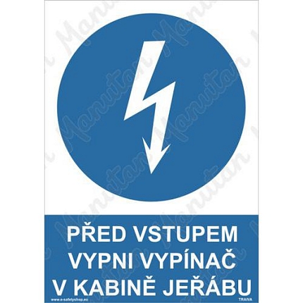 Před vstupem vypni vypínač v kabině jeřábu, plast 210 x 297 x 0,5 mm A4