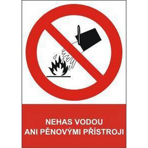 Zákazová bezpečnostní tabulka - Nehas vodou ani pěnovými přístroji, 297 x 210 mm, samolepicí fólie