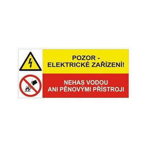 Informační bezpečnostní tabulka - Pozor - elektrické zařízení, nehas vodou ani pěnovými přístroji, plast
