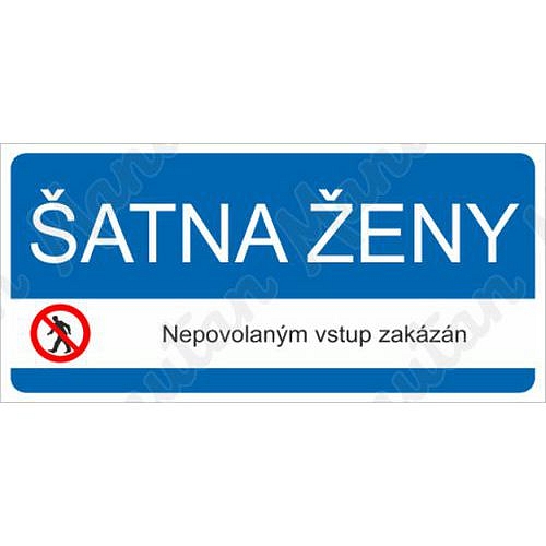 Šatna ženy nepovolaným vstup zakázán, samolepka 190 x 90 x 0,1 mm
