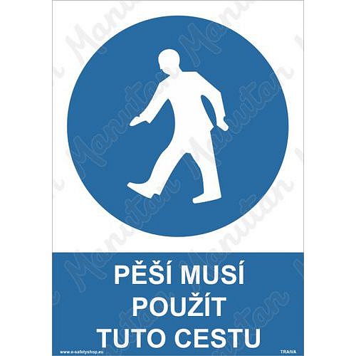 Pěší musí použít tuto cestu, plast 297 x 420 x 2 mm A3