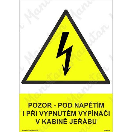 Pozor pod napětím i při vypnutém vypínači v kabině jeřábu, plast 210 x 297 x 0,5 mm A4