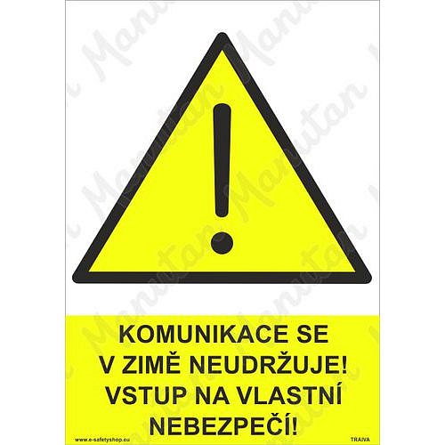 Komunikace se v zimě neudržuje vstup na vlastní nebezpečí, plast 297 x 420 x 2 mm A3