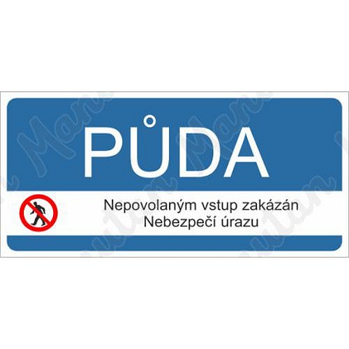 Půda nepovolaným vstup zakázán, samolepka 190 x 90 x 0,1 mm
