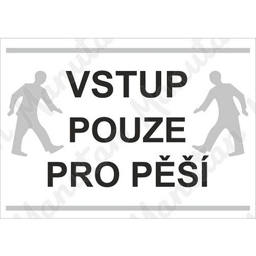 Vstup pouze pro pěší, plast 297 x 210 x 0,5 mm A4
