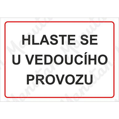 Hlaste se u vedoucího provozu, plast 297 x 210 x 0,5 mm A4