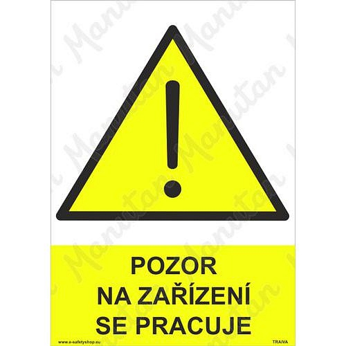Pozor na zařízení se pracuje, samolepka 148 x 210 x 0,1 mm A5