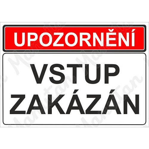 Upozornění vstup zakázán, plast 420 x 297 x 2 mm A3