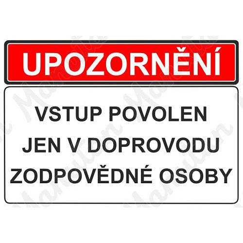 Upozornění vstup povolen jen v doprovodu zodpovědné osoby, plast 297 x 210 x 0,5 mm A4