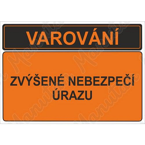 Varování zvýšené nebezpečí úrazu, plast 210 x 148 x 0,5 mm A5