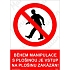 Během manipulace s plošinou je vstup na plošinu zakázán, samolepka 148 x 210 x 0,1 mm A5