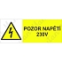 Pozor napětí 230 V, plast 80 x 30 x 0,5 mm