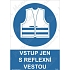 Vstup jen s reflexní vestou, samolepka 148 x 210 x 0,1 mm A5