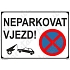 Neparkovat vjezd, plast 420 x 297 x 2 mm A3