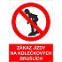 Zákaz jízdy na kolečkových bruslích, plast 210 x 297 x 2 mm A4