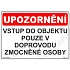 Vstup do objektu pouze v doprovodu zmocněné osoby, plast 210 x 148 x 2 mm A5