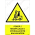 Pozor manipulace s hydraulickým nakladačem, plast 210 x 297 x 0,5 mm A4