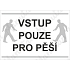 Vstup pouze pro pěší, plast 297 x 210 x 0,5 mm A4
