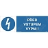 Před vstupem vypni, samolepka 150 x 50 x 0,1 mm