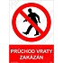 Průchod vraty zakázán, plast 148 x 210 x 2 mm A5