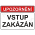 Upozornění vstup zakázán, plast 420 x 297 x 2 mm A3