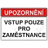 Upozornění vstup pouze pro zaměstnance, plast 420 x 297 x 0,5 mm A3