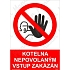 Kotelna nepovolaným vstup zakázán, samolepka 210 x 297 x 0,1 mm A4